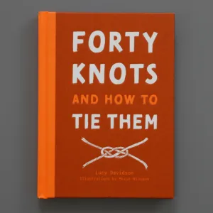 40 Knots and How to Tie Them