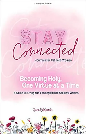 Becoming Holy, One Virtue at a Time Journal