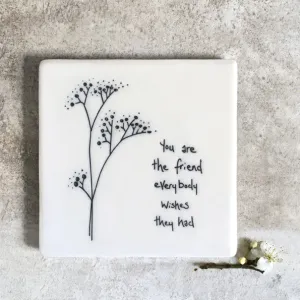 Floral coaster - You are the friend