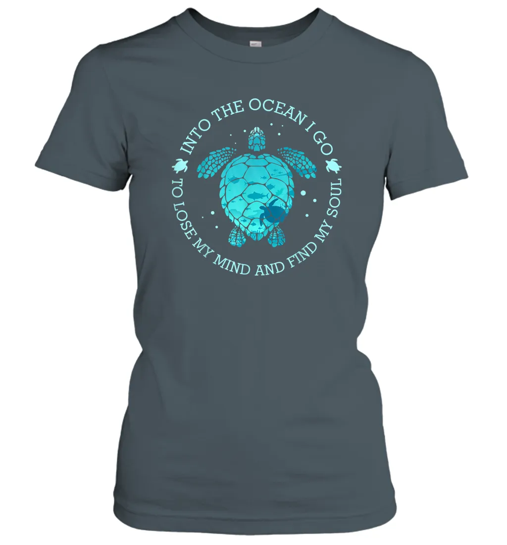 Into The Ocean I Go To Lose My Mind And Find My Soul Gifts Women Cotton T-Shirt