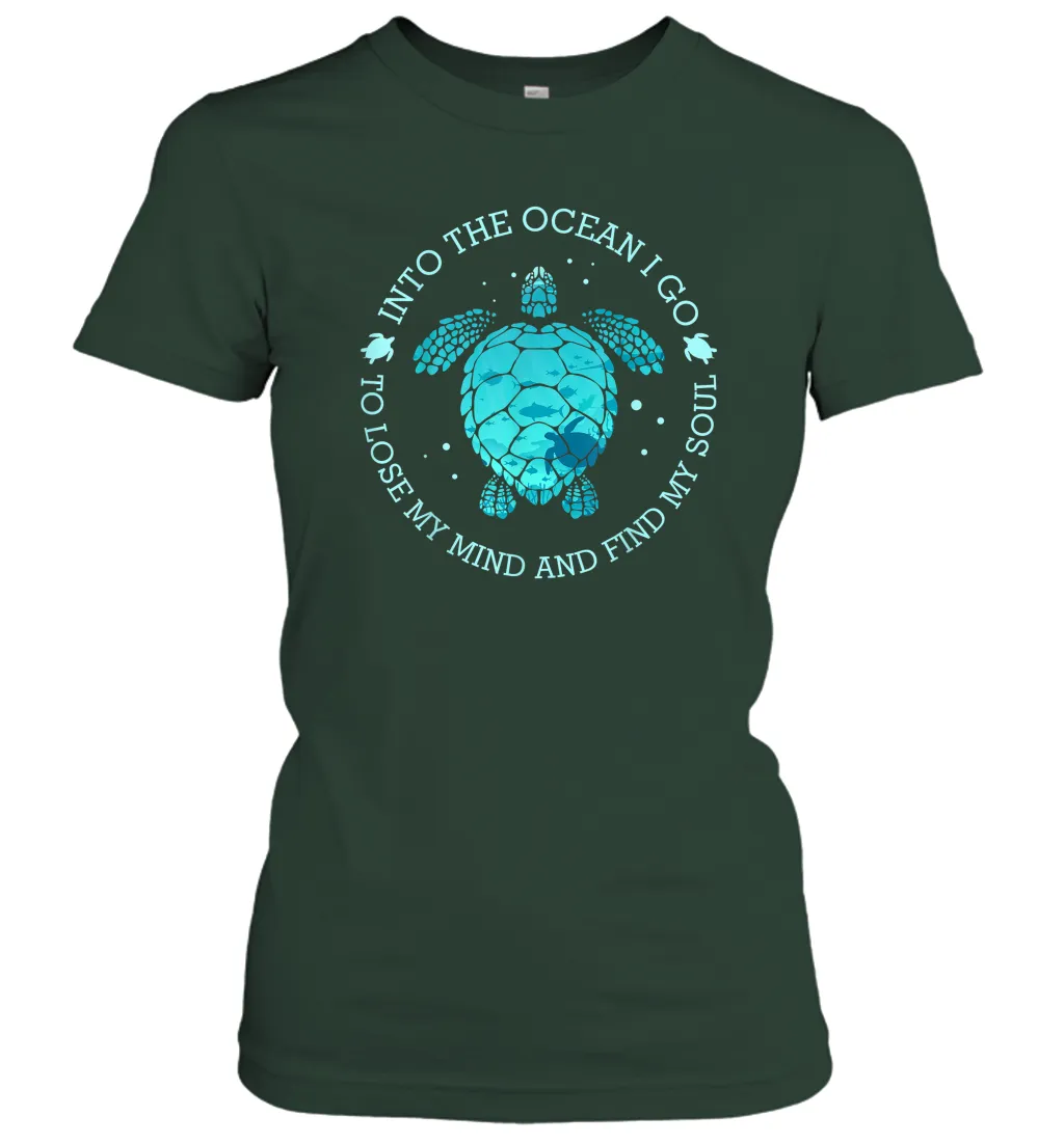 Into The Ocean I Go To Lose My Mind And Find My Soul Gifts Women Cotton T-Shirt