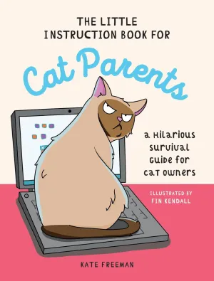 LITTLE INSTRUCTION BOOK FOR CAT PARENTS  (HB)