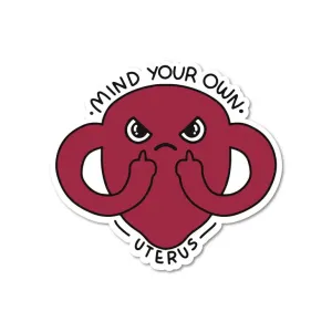 Mind Your Own Uterus - Feminist Sticker