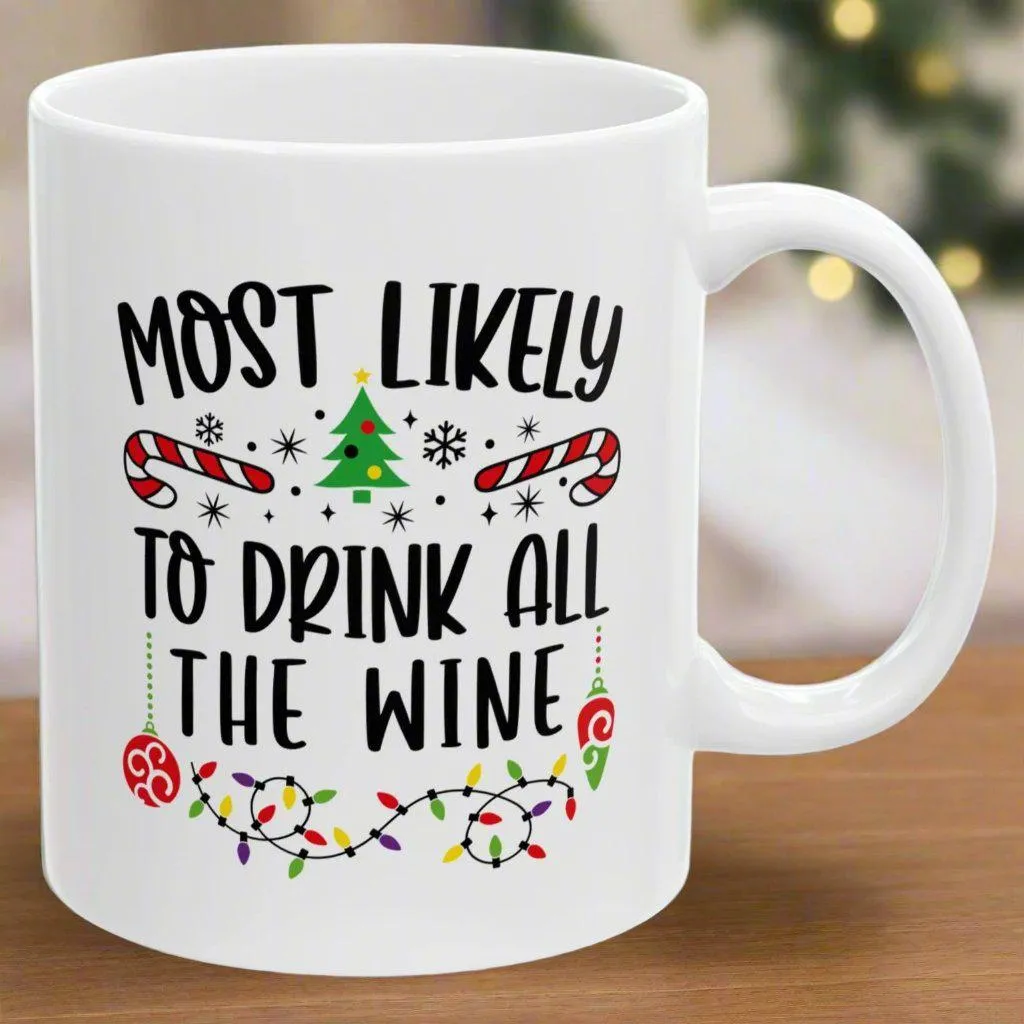 Most Likely To Drink All The Wine Family Christmas Coffee Mugs 11 oz