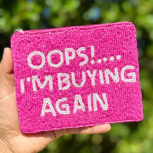 Oops! I'm Buying Again Beaded Pouch