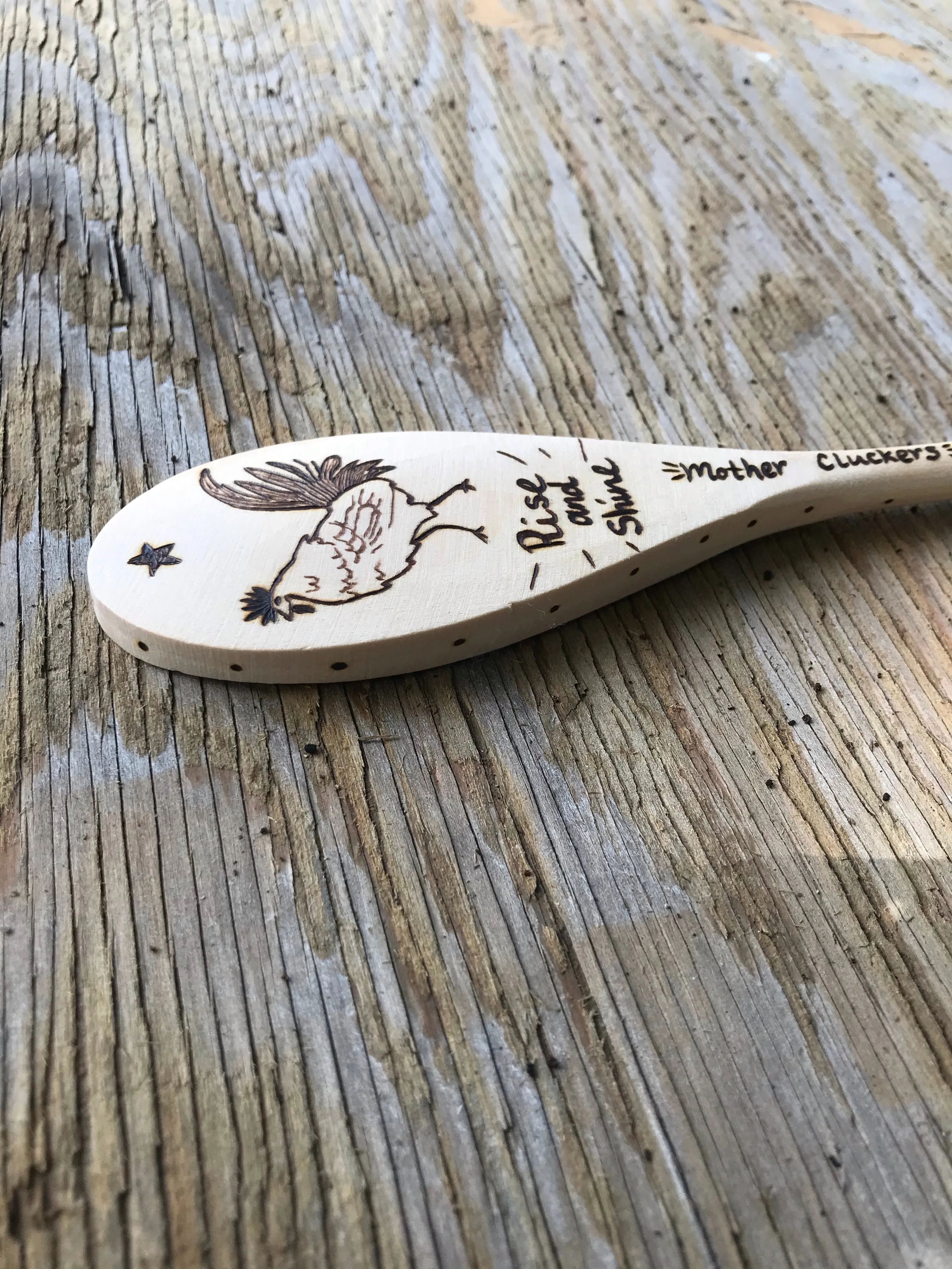 Wooden Cooking Spoon:  Rise and Shine Mother Cluckers