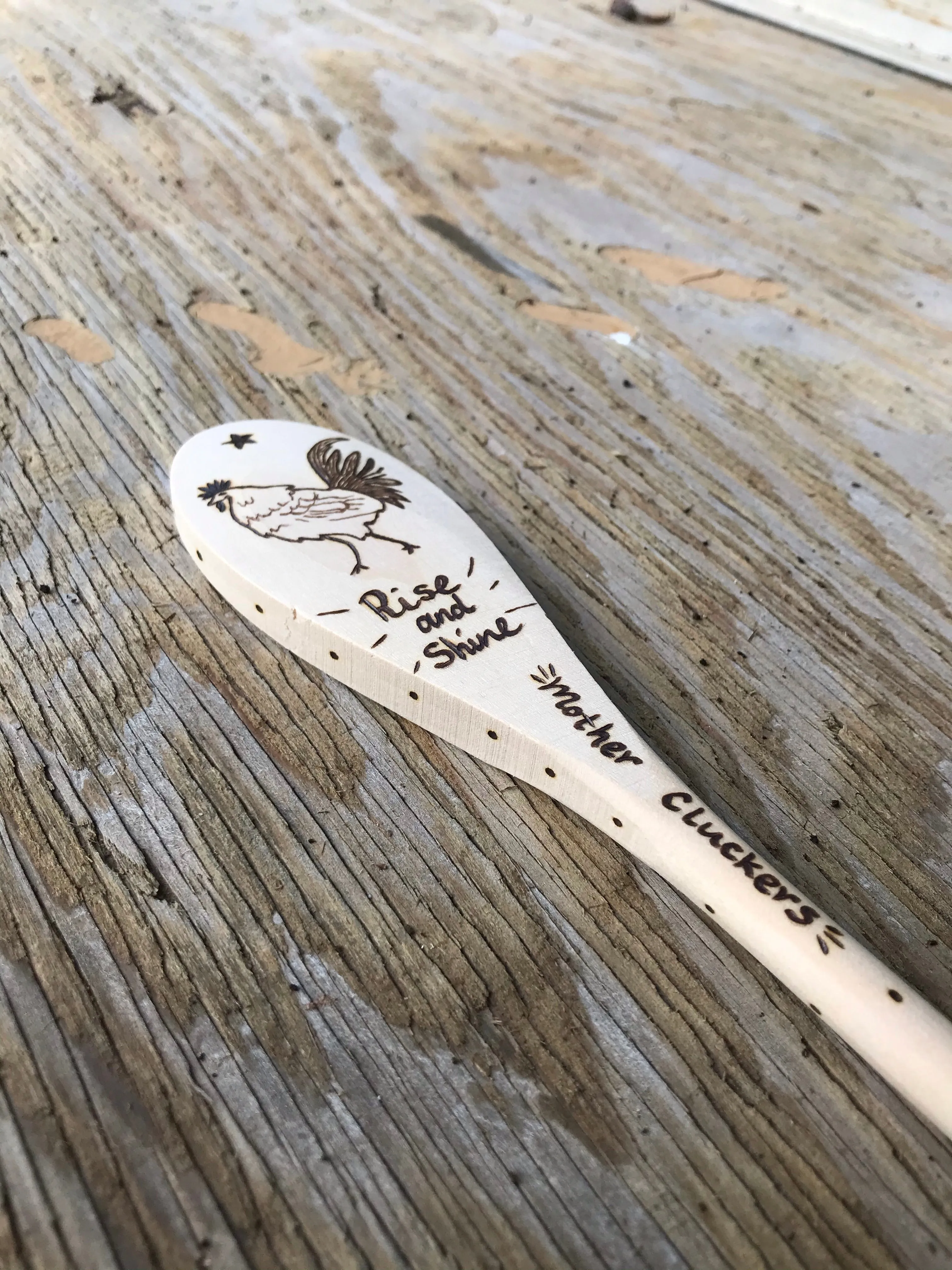 Wooden Cooking Spoon:  Rise and Shine Mother Cluckers